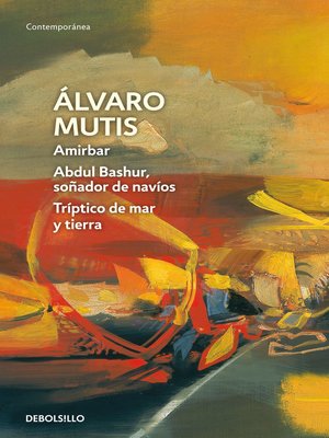 cover image of Amirbar /  Abdul Bashur, soñador de navíos /  Tríptico de mar y tierra